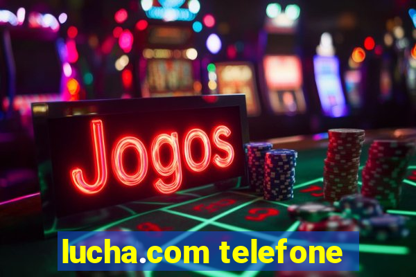 lucha.com telefone